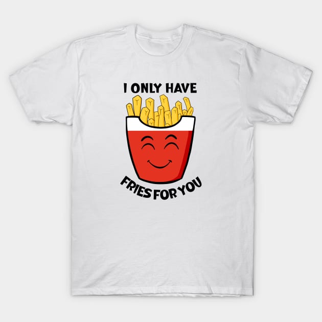 Eyes For Fries T-Shirt by Art by Nabes